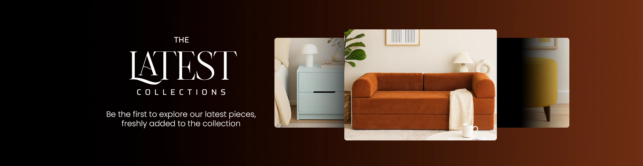 A banner ad for "The Latest Collections" of furniture, featuring three overlapping images of home furnishings.
